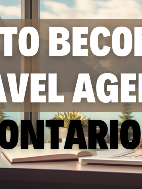 how to become a travel agent in ontario